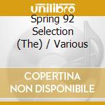 Spring 92 Selection (The) / Various cd