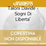 Taloni Davide - Sogni Di Liberta' cd