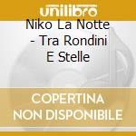 Niko La Notte - Tra Rondini E Stelle cd
