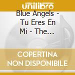 Blue Angels - Tu Eres En Mi - The Best???Of Latin Music Vol. 2 cd