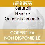 Gafarelli Marco - Quantisticamando cd