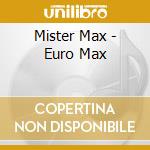 Mister Max - Euro Max cd
