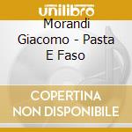 Morandi Giacomo - Pasta E Faso cd