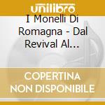 I Monelli Di Romagna - Dal Revival Al Liscio cd