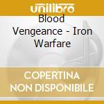 Blood Vengeance - Iron Warfare cd