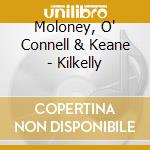 Moloney, O' Connell & Keane - Kilkelly cd