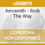 Aerosmith - Rock This Way cd