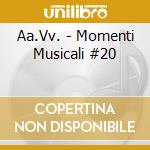 Aa.Vv. - Momenti Musicali #20 cd