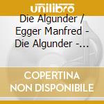 Die Algunder / Egger Manfred - Die Algunder - Live 1996-1997 cd