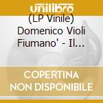 (LP Vinile) Domenico Violi Fiumano' - Il Biciclettista (New Edition) lp vinile