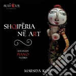 Marsida Koni: Shqiperia Ne Art - Albanian Piano Works cd