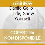 Danilo Gallo - Hide, Show Yourself cd