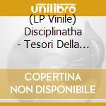 (LP Vinile) Disciplinatha - Tesori Della Patria [Ltd.Ed.) (7 Lp) vinile