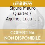 Sigura Mauro Quartet / Aquino, Luca - Terra Vetro cd musicale