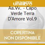 Aa.Vv. - Capo Verde Terra D'Amore Vol.9 cd