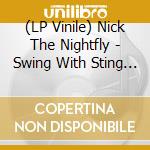 (LP Vinile) Nick The Nightfly - Swing With Sting [Gatefold Red Vinyl] lp vinile