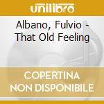 Albano, Fulvio - That Old Feeling cd