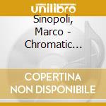 Sinopoli, Marco - Chromatic Landscape cd musicale