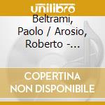 Beltrami, Paolo / Arosio, Roberto - Ferruccio E Ferdinando Busoni cd