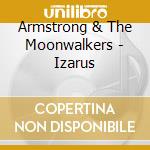 Armstrong & The Moonwalkers - Izarus cd