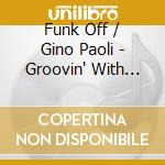 Funk Off / Gino Paoli - Groovin' With Paoli cd
