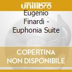 Finardi, Eugenio - Euphonia Suite cd musicale