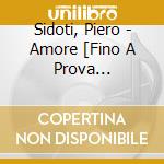 Sidoti, Piero - Amore [Fino A Prova Contraria] cd