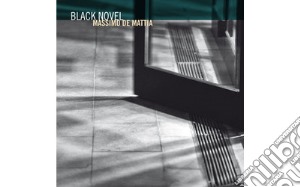 Massimo De Mattia - Black Novel cd musicale di Massimo De mattia