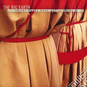 Francesco Chiapperin - Big Earth cd musicale di Francesco Chiapperin