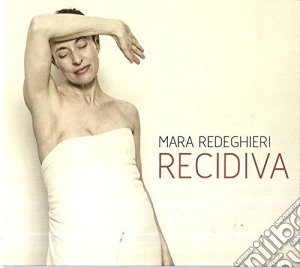 Mara Redeghieri - Recidiva cd musicale di Redeghieri Mara