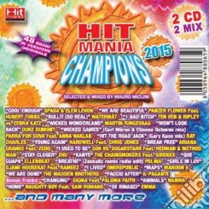 Hit Mania Champions 2015 / Various (2 Cd) cd musicale di Artisti Vari
