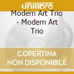 Modern Art Trio - Modern Art Trio cd