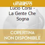 Lucio Corsi - La Gente Che Sogna cd