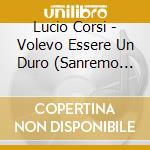 Lucio Corsi - Volevo Essere Un Duro (Sanremo 2025) cd
