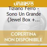 Tiziano Ferro - Sono Un Grande (Jewel Box + Booklet) cd