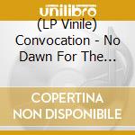 (LP Vinile) Convocation - No Dawn For The Caliginous Night (Ltd. Clear Vinyl) vinile