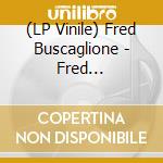(LP Vinile) Fred Buscaglione - Fred Buscaglione E I Suoi Asternovas vinile