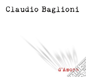 Claudio Baglioni - D'Amore (2 Cd) cd musicale di Claudio Baglioni