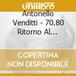 Antonello Venditti - 70.80 Ritorno Al Futuro Live cd musicale di Antonello Venditti