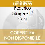 Federico Straga - E' Cosi cd