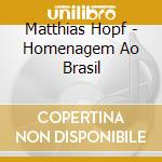 Matthias Hopf - Homenagem Ao Brasil cd