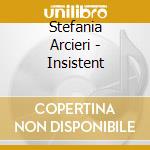 Stefania Arcieri - Insistent cd