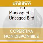 Lisa Manosperti - Uncaged Bird cd