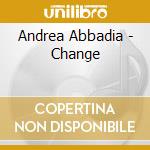 Andrea Abbadia - Change cd