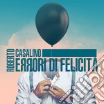 Roberto Casalino - Errori Di Felicita'