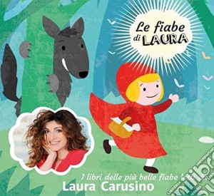 Laura Carusino - Le Fiabe Di Laura cd musicale di Laura Carusino