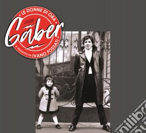 Giorgio Gaber - Le Donne Di Ora (Digpak) cd musicale di Giorgio Gaber