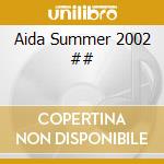 Aida Summer 2002 ## cd