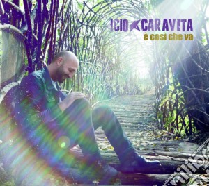 Icio Caravita - E' Cosi' Che Va cd musicale di Icio Caravita