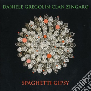 Daniele Gregolin Clan Zingaro - Spaghetti Gipsy cd musicale di Daniele Gregolin Clan Zingaro